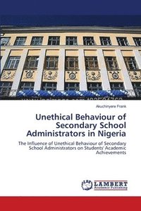 bokomslag Unethical Behaviour of Secondary School Administrators in Nigeria