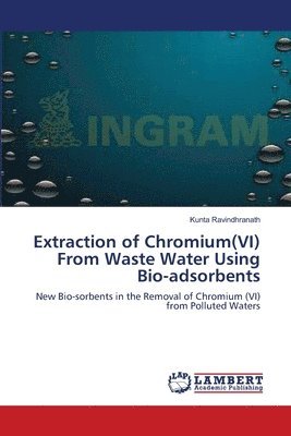 Extraction of Chromium(VI) From Waste Water Using Bio-adsorbents 1