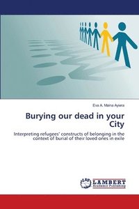 bokomslag Burying our dead in your City