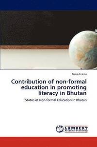bokomslag Contribution of Non-Formal Education in Promoting Literacy in Bhutan