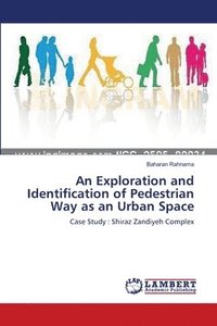 bokomslag An Exploration and Identification of Pedestrian Way as an Urban Space