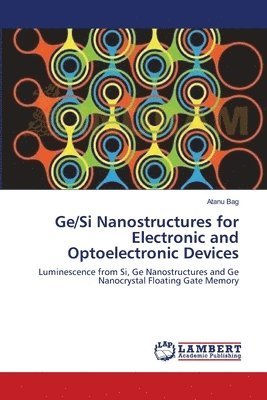 Ge/Si Nanostructures for Electronic and Optoelectronic Devices 1