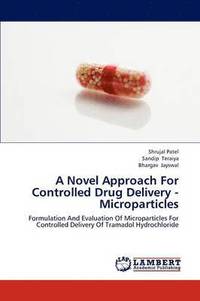 bokomslag A Novel Approach for Controlled Drug Delivery - Microparticles