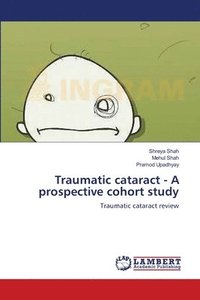 bokomslag Traumatic cataract - A prospective cohort study