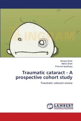 Traumatic cataract - A prospective cohort study 1