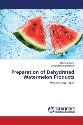 Preparation of Dehydrated Watermelon Products 1