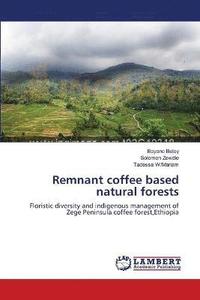 bokomslag Remnant coffee based natural forests