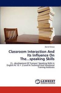 bokomslag Classroom Interaction And Its Influence On The...speaking Skills