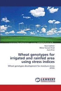 bokomslag Wheat genotypes for irrigated and rainfed area using stress indices