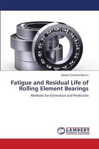 bokomslag Fatigue and Residual Life of Rolling Element Bearings