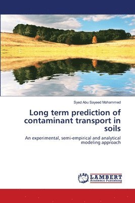 Long term prediction of contaminant transport in soils 1