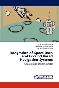 bokomslag Integration of Space Born and Ground Based Navigation Systems