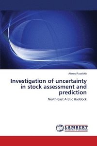 bokomslag Investigation of uncertainty in stock assessment and prediction