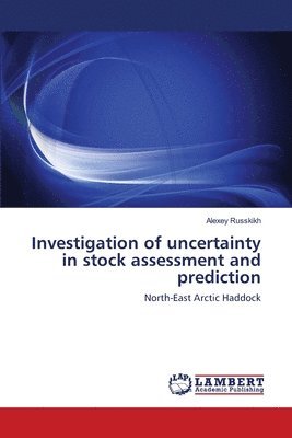 Investigation of uncertainty in stock assessment and prediction 1