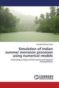 bokomslag Simulation of Indian Summer Monsoon Processes Using Numerical Models