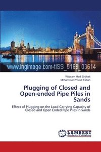 bokomslag Plugging of Closed and Open-ended Pipe Piles in Sands
