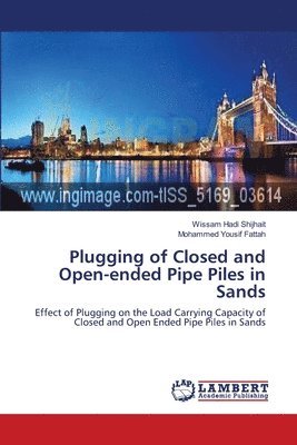 Plugging of Closed and Open-ended Pipe Piles in Sands 1