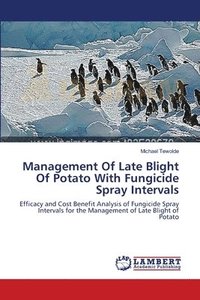 bokomslag Management Of Late Blight Of Potato With Fungicide Spray Intervals