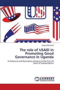 bokomslag The role of USAID in Promoting Good Governance in Uganda