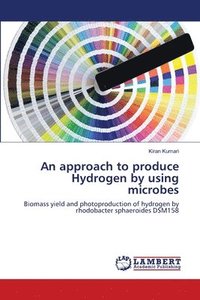 bokomslag An approach to produce Hydrogen by using microbes