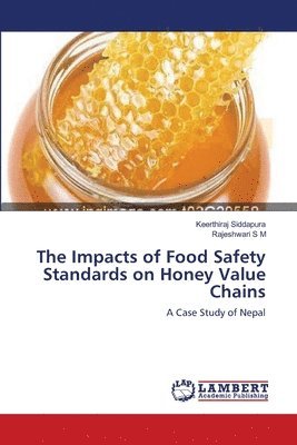 The Impacts of Food Safety Standards on Honey Value Chains 1