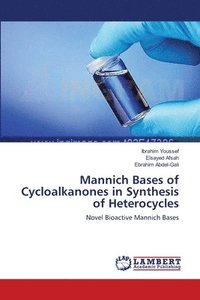 bokomslag Mannich Bases of Cycloalkanones in Synthesis of Heterocycles