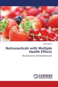 bokomslag Nutraceuticals with Multiple Health Effects