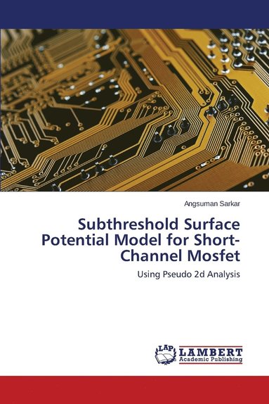 bokomslag Subthreshold Surface Potential Model for Short-Channel Mosfet