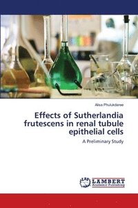 bokomslag Effects of Sutherlandia frutescens in renal tubule epithelial cells