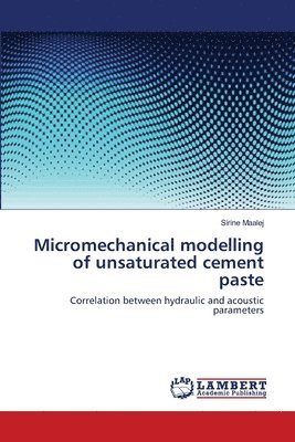 Micromechanical modelling of unsaturated cement paste 1