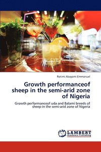 bokomslag Growth performanceof sheep in the semi-arid zone of Nigeria