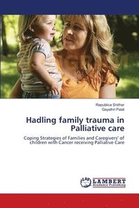 bokomslag Hadling family trauma in Palliative care