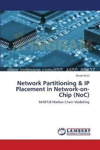 bokomslag Network Partitioning & IP Placement in Network-on-Chip (NoC)