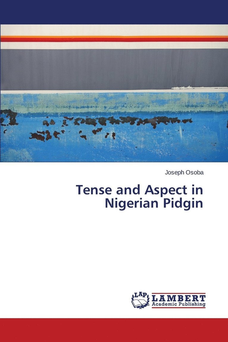 Tense and Aspect in Nigerian Pidgin 1