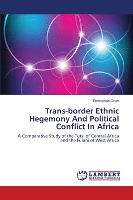 Trans-border Ethnic Hegemony And Political Conflict In Africa 1
