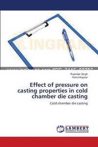 bokomslag Effect of pressure on casting properties in cold chamber die casting
