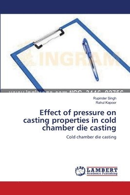 Effect of pressure on casting properties in cold chamber die casting 1