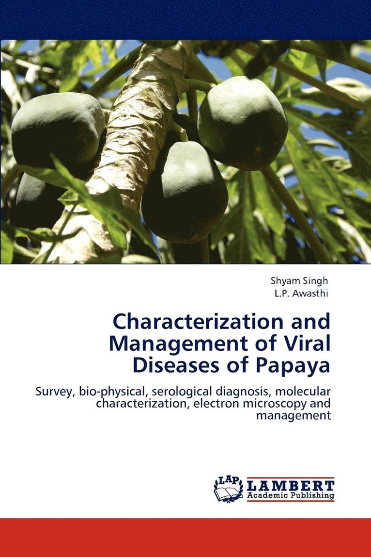 Characterization and Management of Viral Diseases of Papaya 1