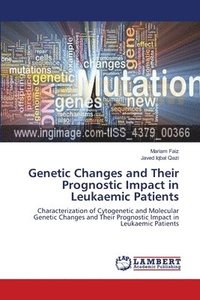 bokomslag Genetic Changes and Their Prognostic Impact in Leukaemic Patients