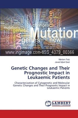 Genetic Changes and Their Prognostic Impact in Leukaemic Patients 1