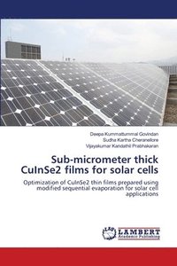 bokomslag Sub-micrometer thick CuInSe2 films for solar cells