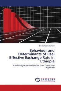 bokomslag Behaviour and Determinants of Real Effective Exchange Rate in Ethiopia
