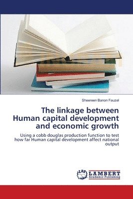 The linkage between Human capital development and economic growth 1