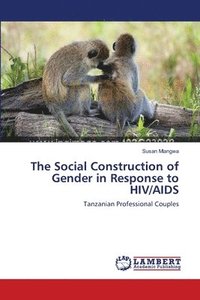 bokomslag The Social Construction of Gender in Response to HIV/AIDS
