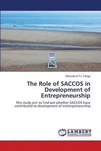 bokomslag The Role of SACCOS in Development of Entrepreneurship