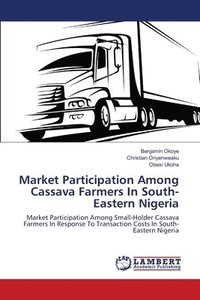 bokomslag Market Participation Among Cassava Farmers In South-Eastern Nigeria