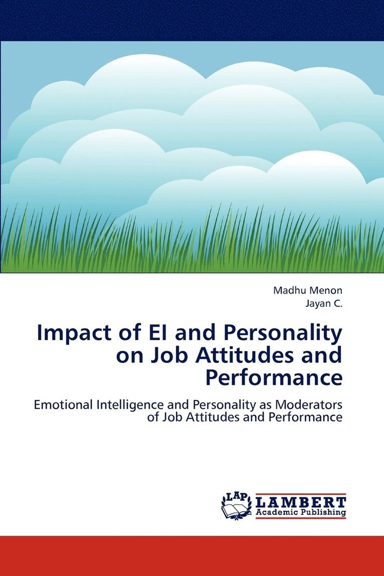 Impact of EI and Personality on Job Attitudes and Performance 1