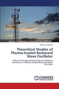 bokomslag Theoretical Studies of Plasma-loaded Backward Wave Oscillator