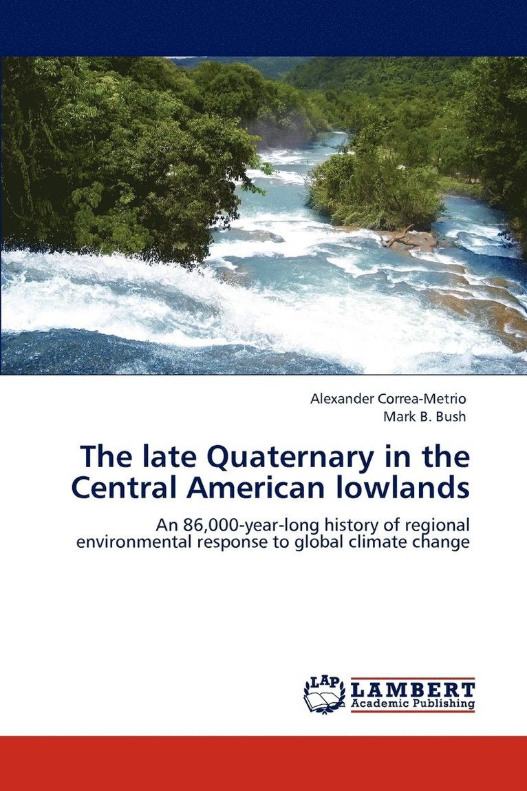 The late Quaternary in the Central American lowlands 1