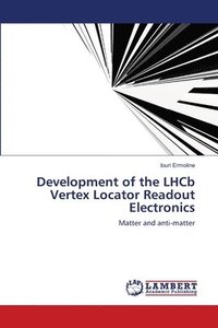 bokomslag Development of the LHCb Vertex Locator Readout Electronics